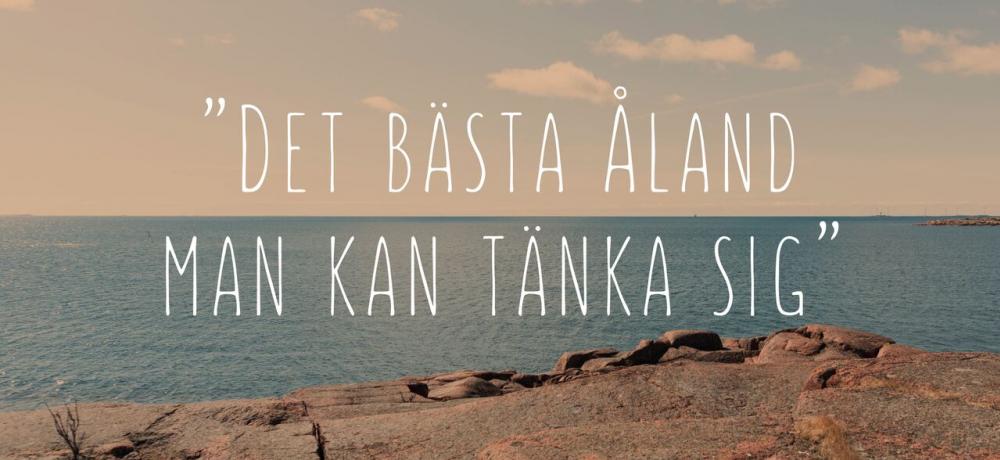 Skärgårdsnatur med texten "Det bästa Åland man kan tänka sig"